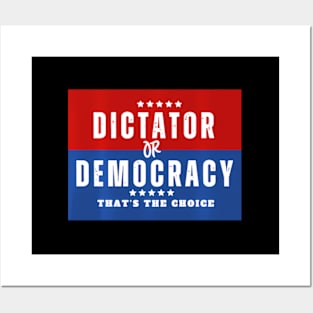 Dictator Or Democracy Posters and Art